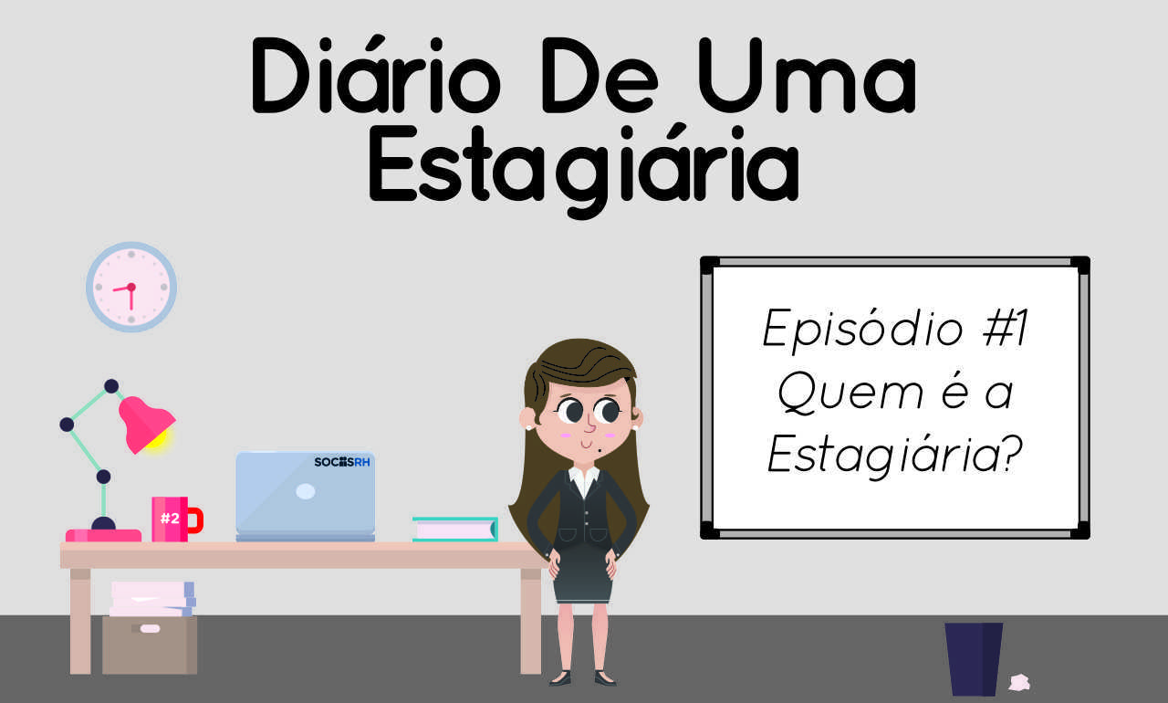 Diário de uma estagiária - Ep. 04: Como me planejar como profissional? -  Sociis RH