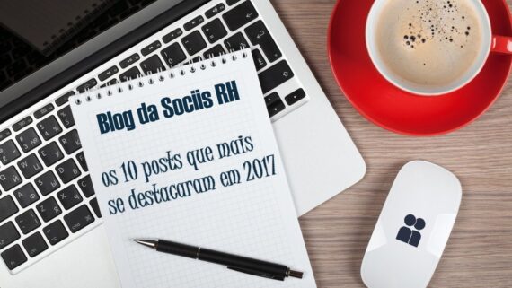 Os 10 posts do blog da Sociis RH que mais se destacaram em 2017